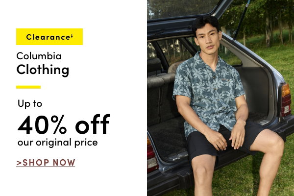 Clearance Columbia Clothing Up to 40% off our original price