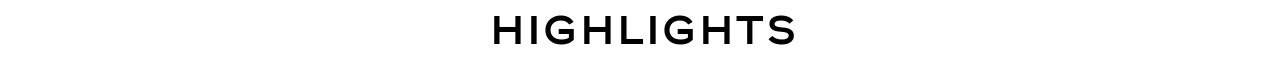 HIGHLIGHTS