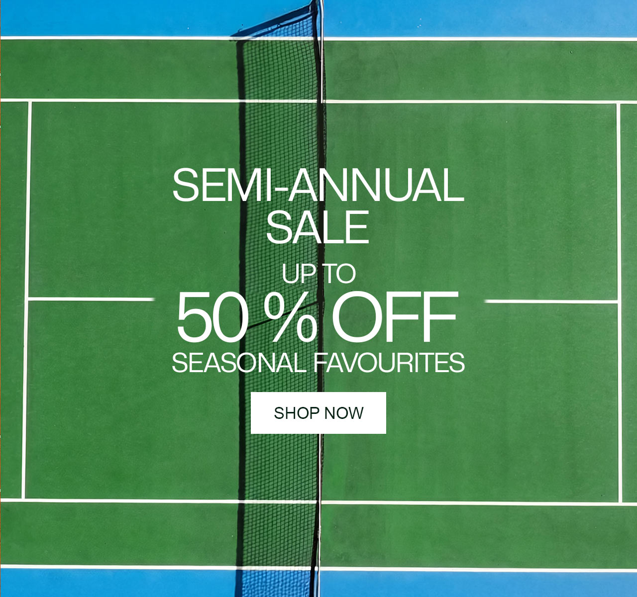 Semi-Annual Sale. Up to 50% off Seasonal Favourites