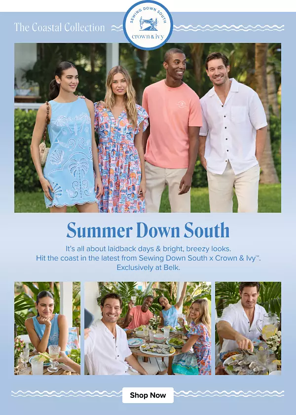 The Coastal Collection. Sewing Down South x Crown and Ivy. Four people in summer clothes. Summer Down South. It's all about laidback days & bright breezy looks. Hit the coast in the latest from Sewing Down South x Crown & Ivy. Exclusively ay Belk. A collage of people at dinner. Shop now.