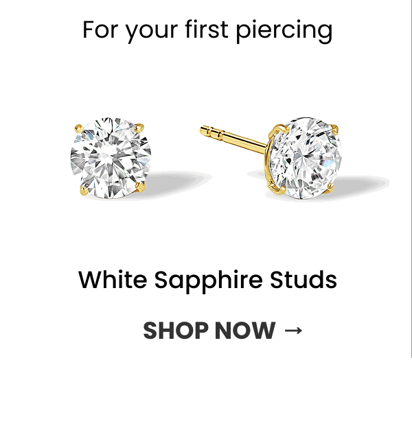 For your first piercing White Sapphire Studs (Shop Now →)