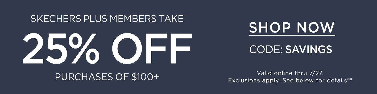 Members Take 25% Off $100