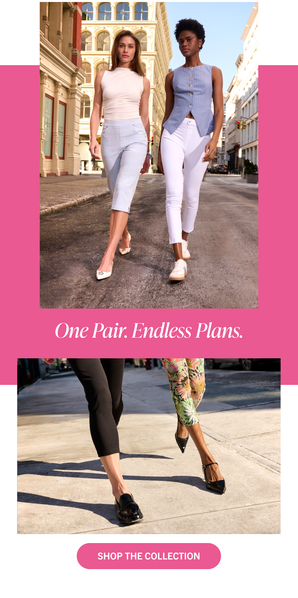 One Pair. Endless Plans - Shop the Collection