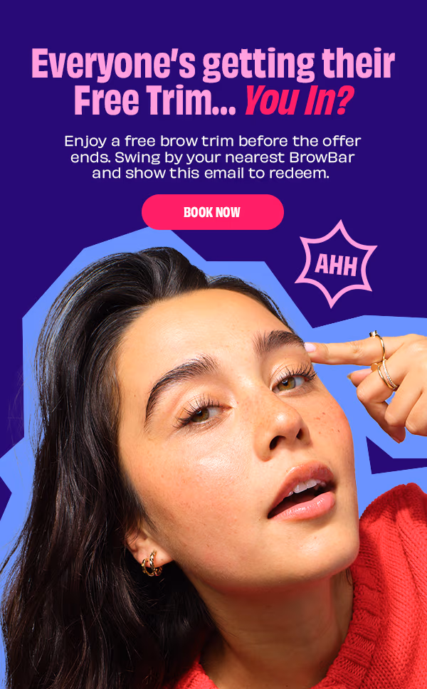 Free Brow Trim for you ending soon. 