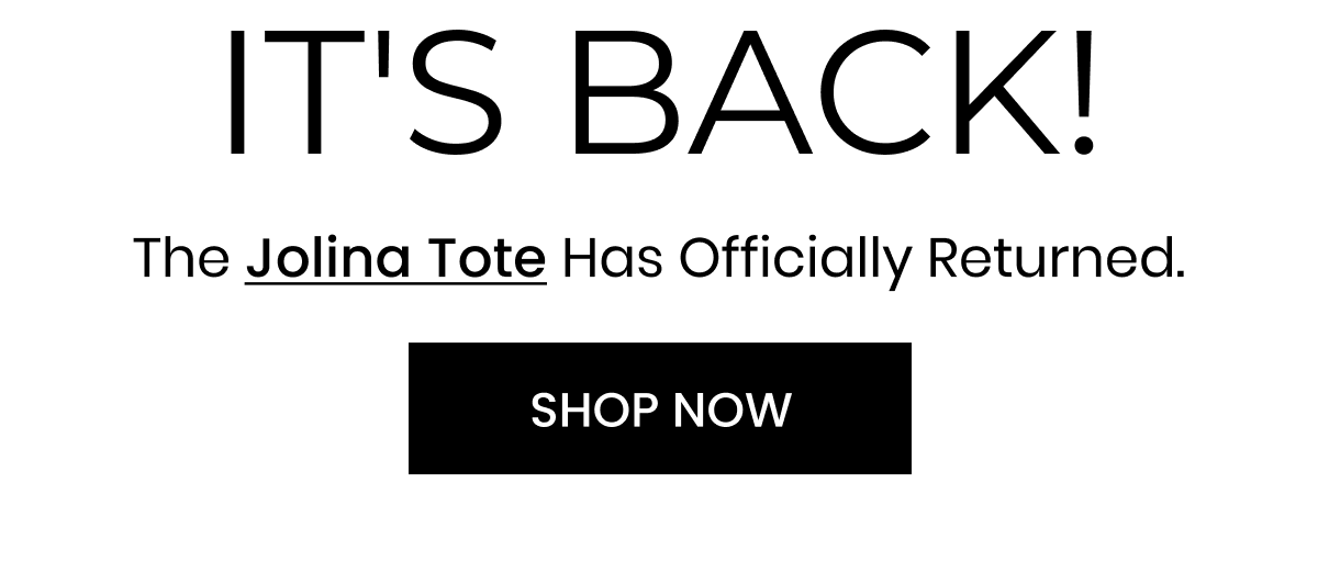 IT'S BACK! The Jolina Tote has officially returned. | SHOP NOW