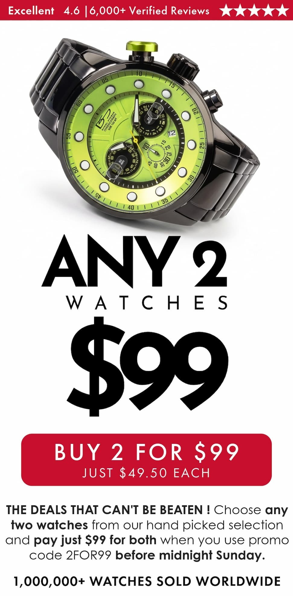 Any two watches for just $99 when you add code 2for99 in the checkout
