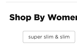 Women's Super Slim & Slim Widths