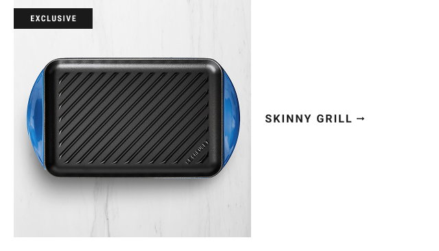 exclusive - skinny grill