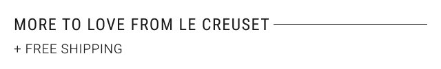 More to love from Le Creuset + FREE SHIPPING