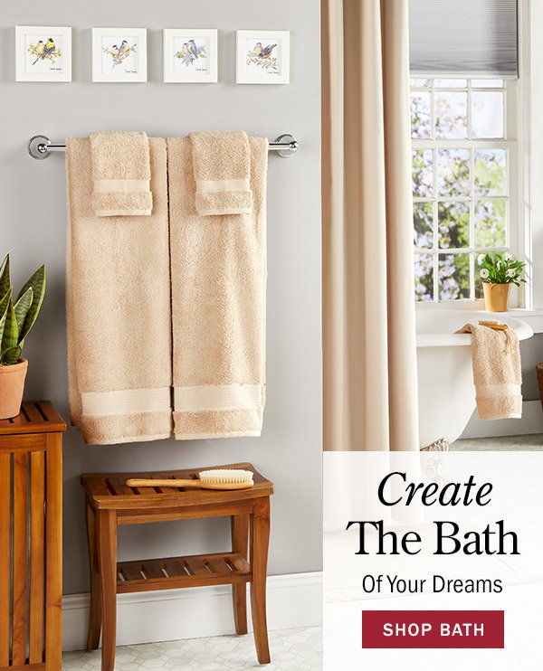 Create the Bath of Your Dreams. Shop Bath. Stay-Dry Water-Repellent Cotton Shower Curtain, Egyptian Cotton Six-Piece Bath Towel Set