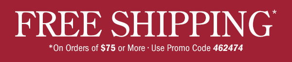 Free Shipping on Orders Of $75 or More | Use Promo Code 462474