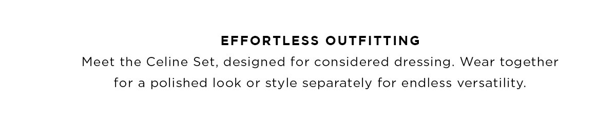 EFFORTLESS OUTFITTING