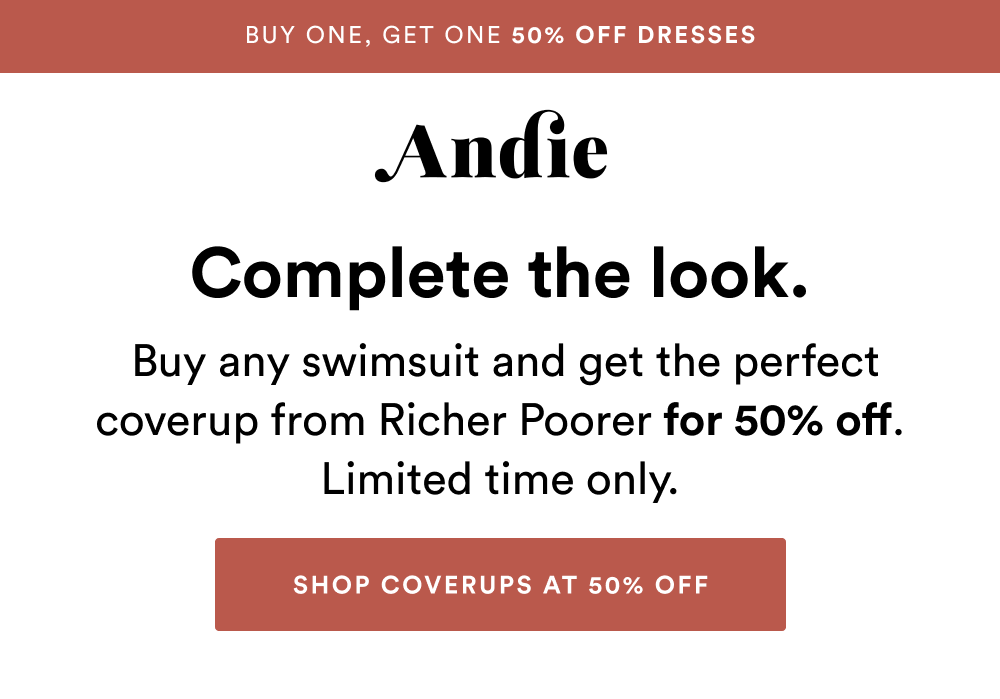 Complete the look. [SHOP COVERUPS AT 50% OFF]