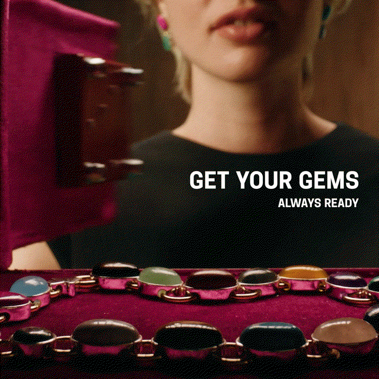 GET YOUR GEMS ALWAYS READY