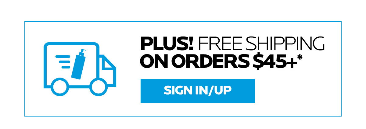 Enjoy Free Shipping on orders $45+. Sign in and up now