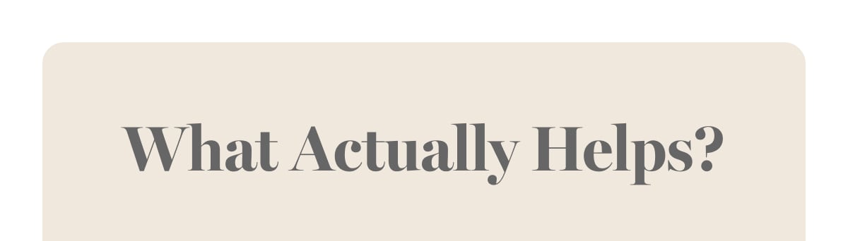 What Actually Helps?