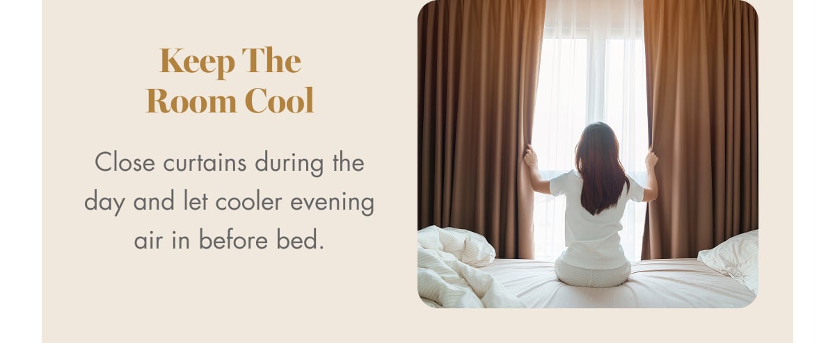 Keep the room cool