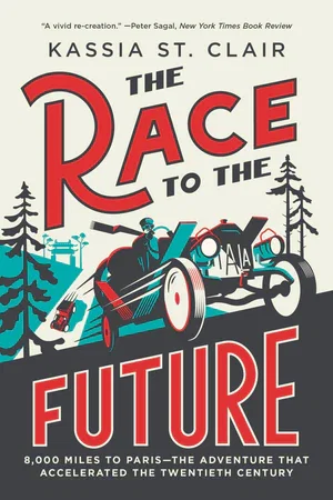 BOOK | The Race to the Future: 8,000 Miles to Paris - The Adventure That Accelerated the Twentieth Century By Kassia St. Clair