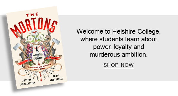 The Mortons: A Novel By Justine Larbalestier, Scott Westerfeld : Welcome to Helshire College, where students learn about power, loyalty and murderous ambition. SHOP NOW