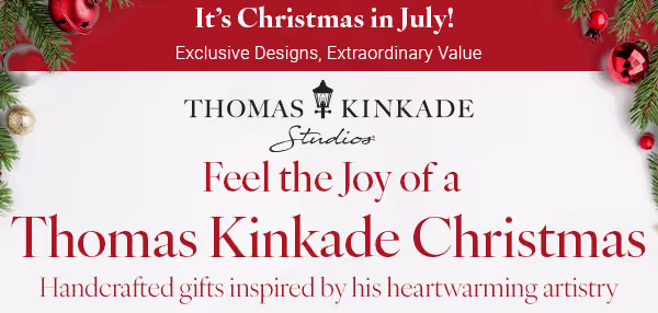 Check out our Christmas in July picks and get access to our best Thomas Kinkade gifts.