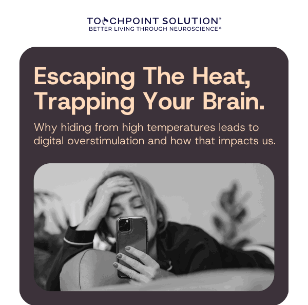 Escaping The Heat,  Trapping Your Brain.