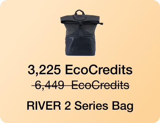 3,225 EcoCredits 6,449 EcoCredits RIVER 2 Series Bag