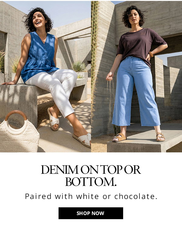 Denim on top or bottom. Paired with white or chocolate. Shop now.