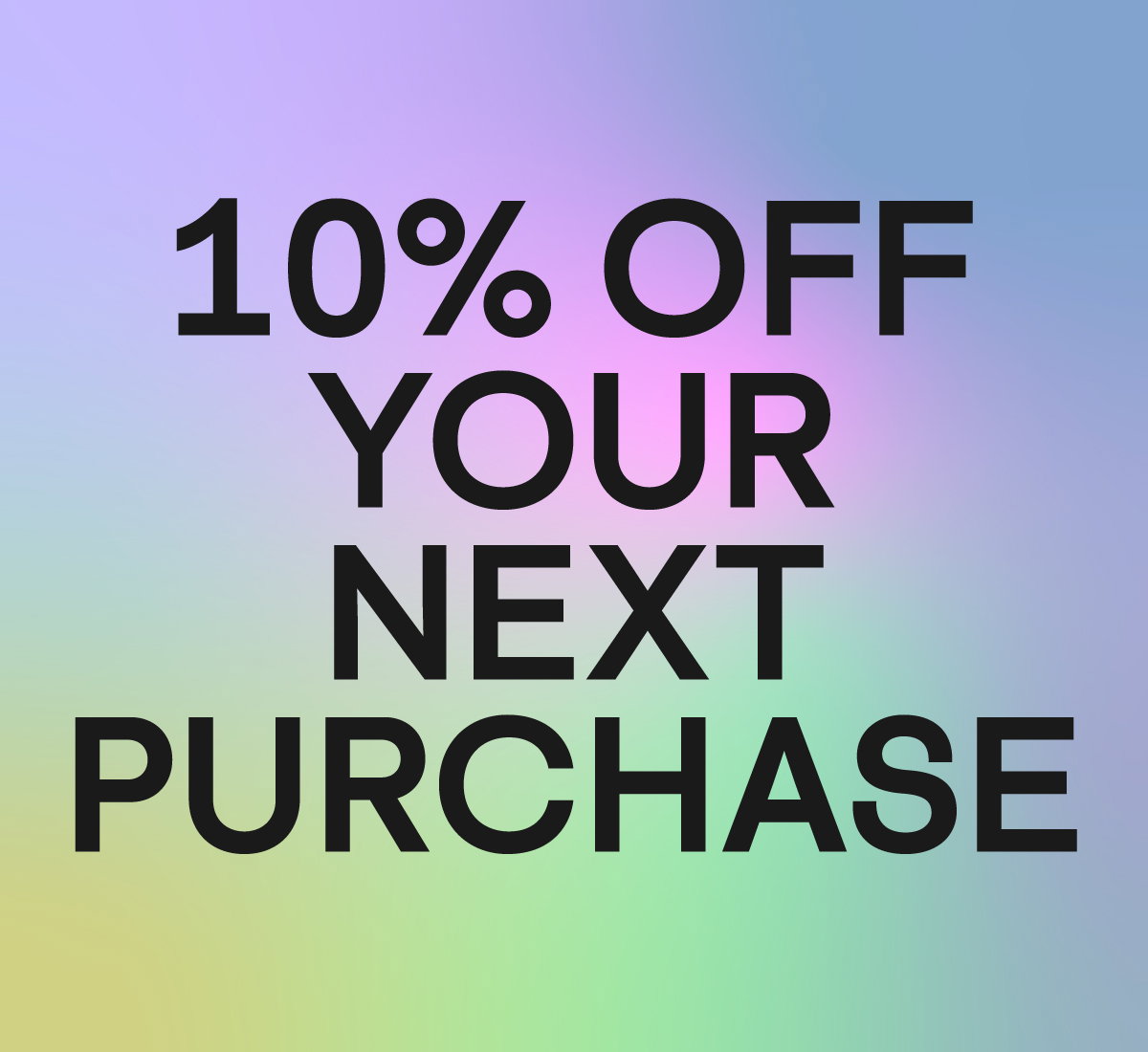 Enjoy 10% OFF