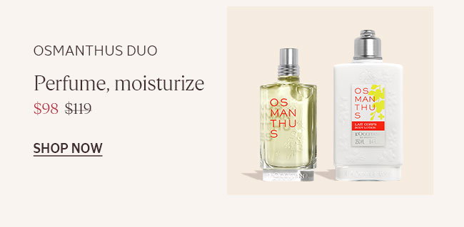 OSMANTHUS DUO | PERFUME, MOISTURIZE | $98 INSTEAD OF $119 | SHOP NOW