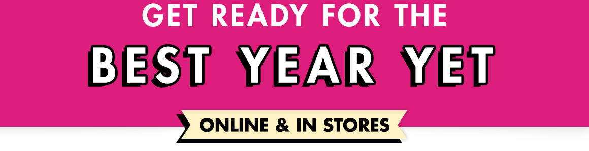 Get Ready for the Best Year Yet.
