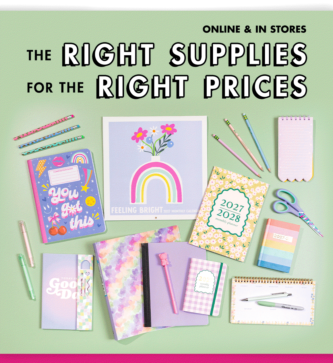 The Right Supplies for the Right Prices. Image of pens, pencils, calendars, planners, scissors, notebooks and composition books.