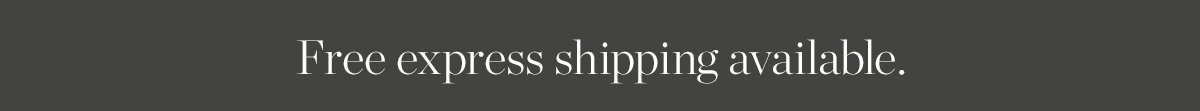 Free Express Shipping Available