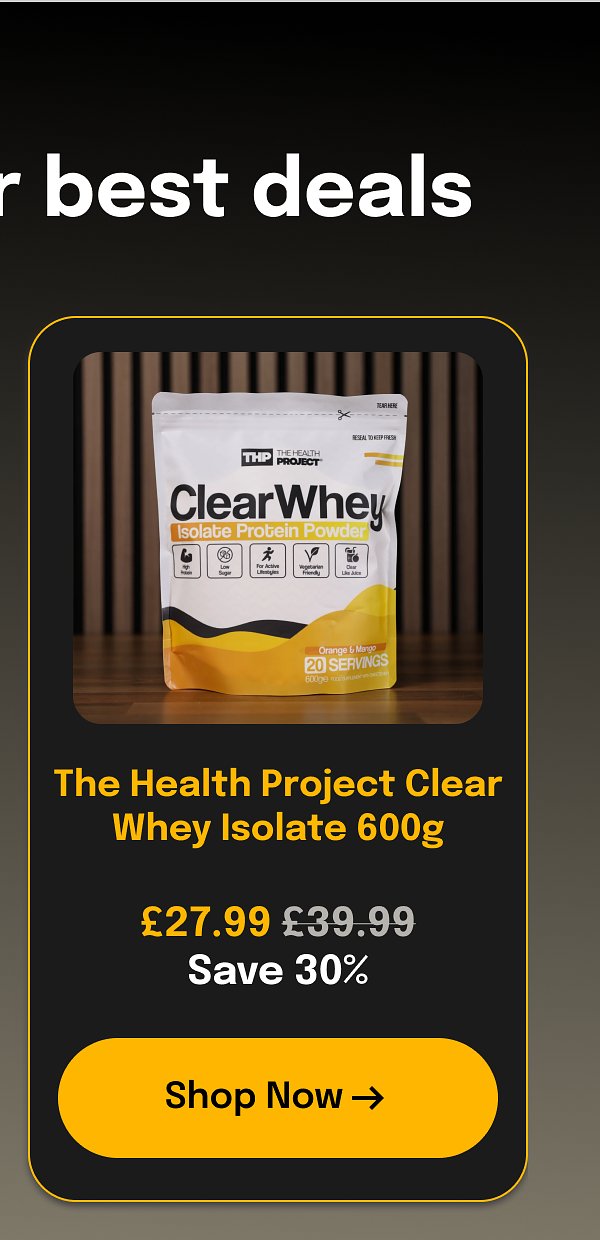 The Health Project Clear Whey Isolate 600g £27.99 £39.99 Save 30% Shop Now