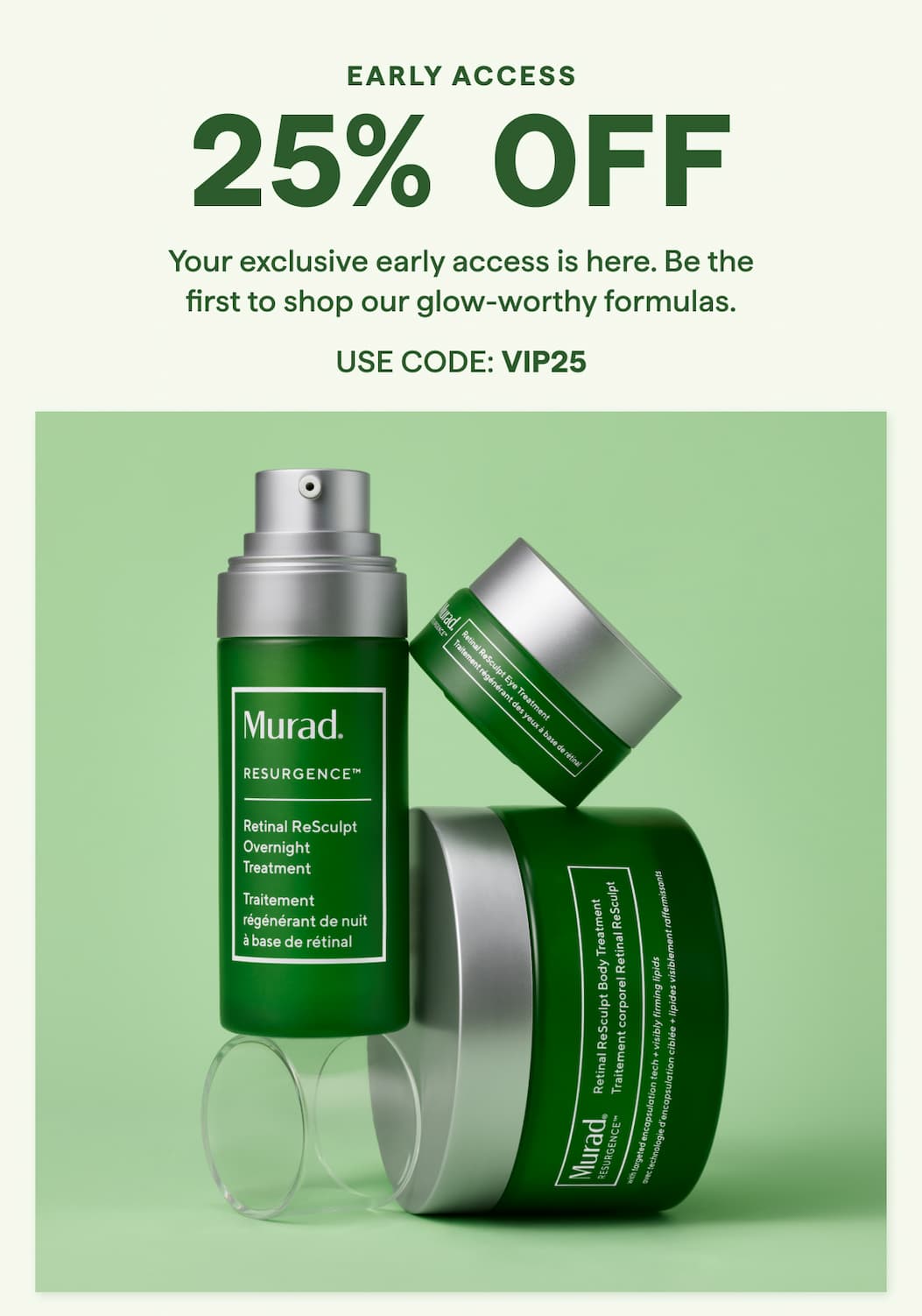 Early Access 25% Off | Use Code VIP25