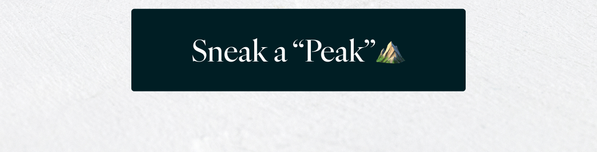 Sneak a "Peak"⛰️