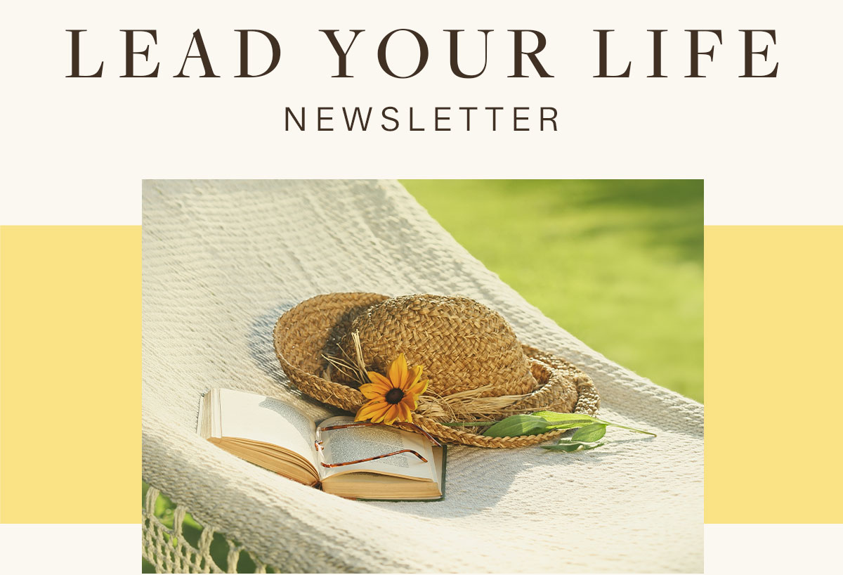 Lead your life newsletter.