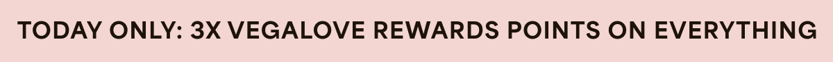Today Only: 3x Vegalove Rewards Points On Everything