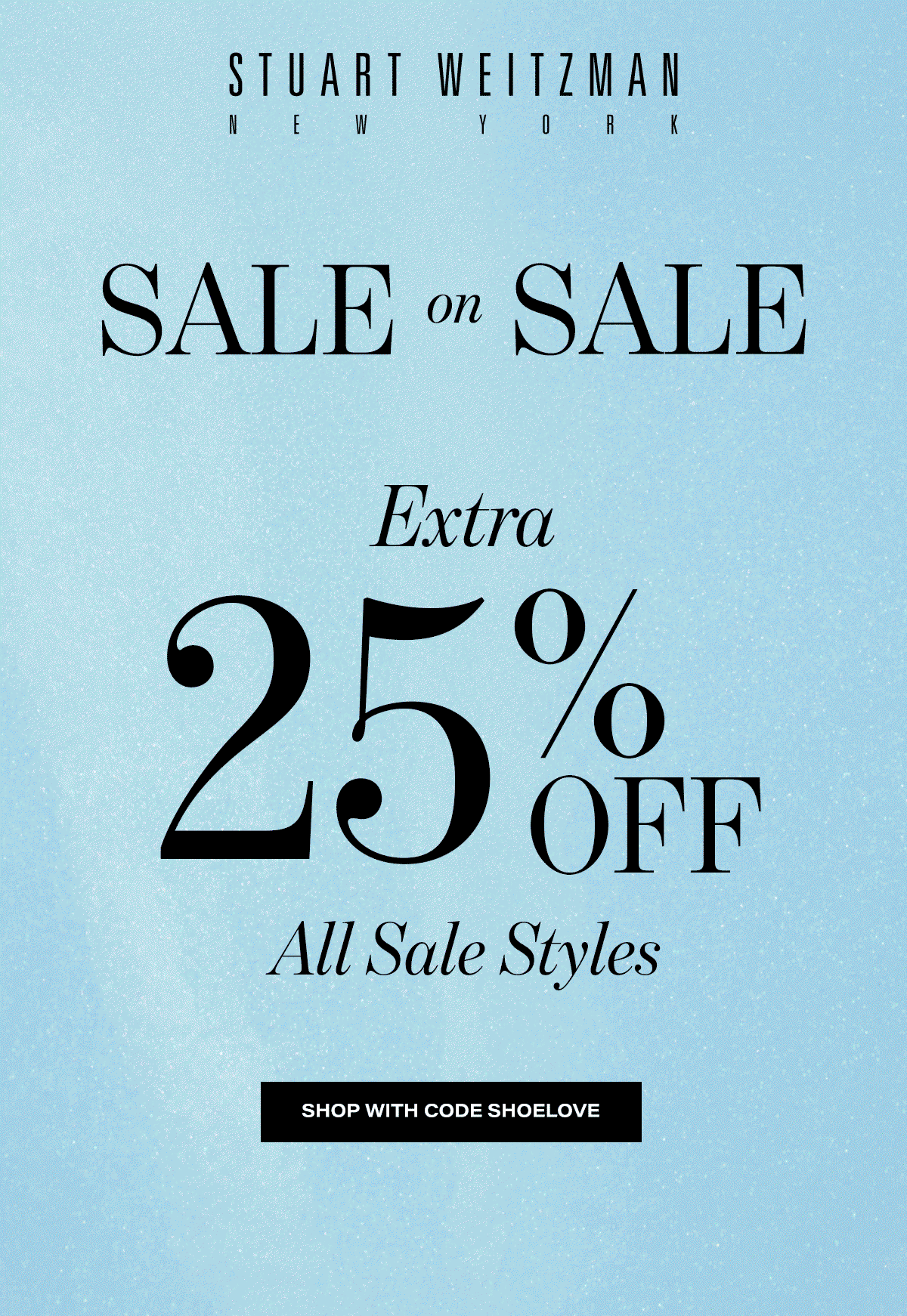 Sale On Sale - Extra 25% Off All Sale Styles | Shop With Code SHOELOVE