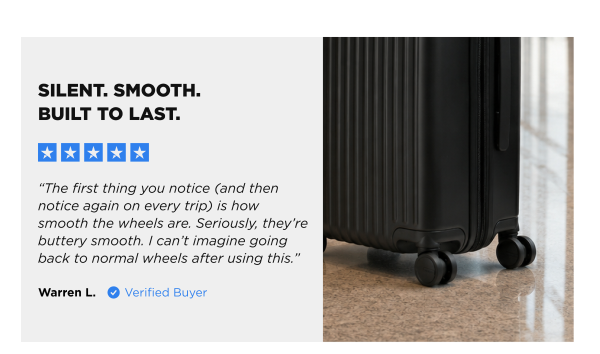SILENT. SMOOTH. BUILT TO LAST.