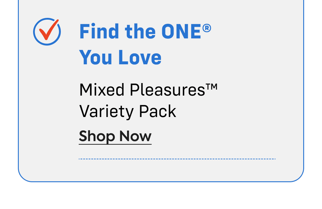 find the one® you love - mixed pleasures™ variety pack - shop now