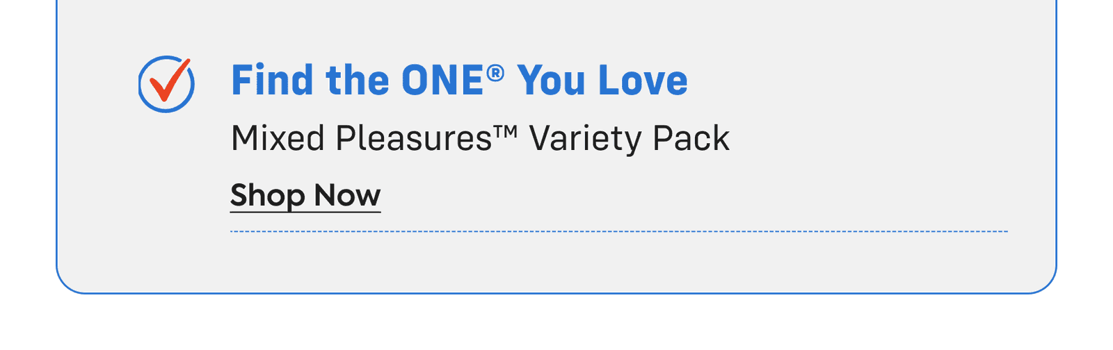 find the one® you love - mixed pleasures™ variety pack - shop now