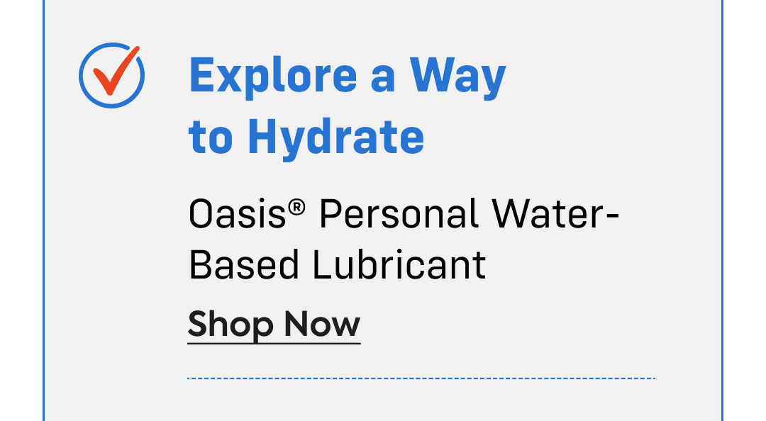 explore a way to hydrate - oasis® personal water-based lubricant - shop now