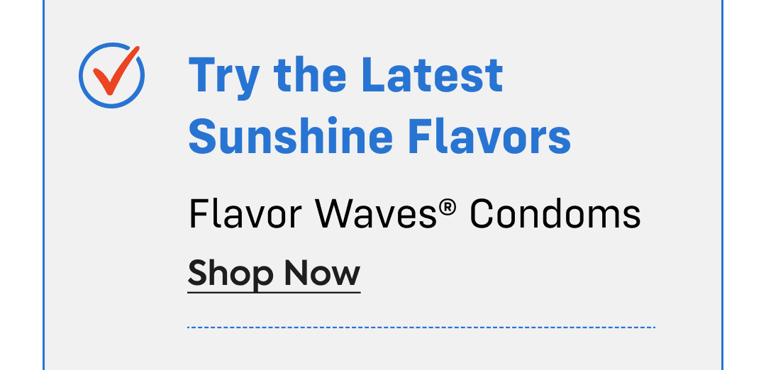 try the latest sunshine flavors - flavorwaves® condoms - shop now