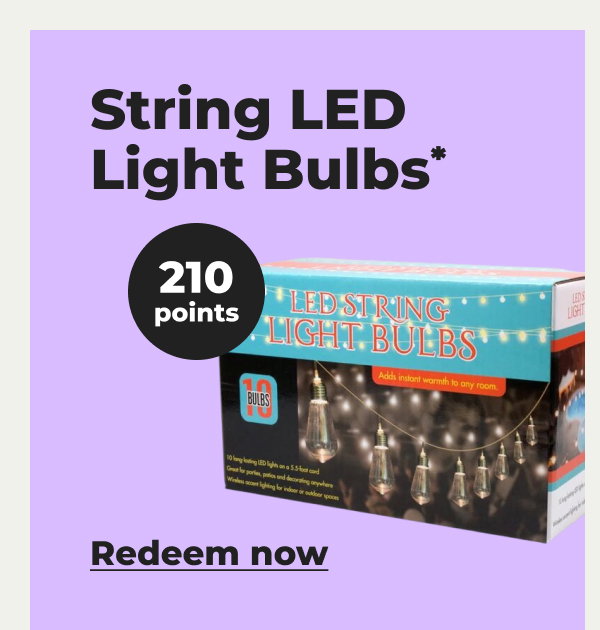 String LED Light Bulbs* (with 210 points) - Redeem now