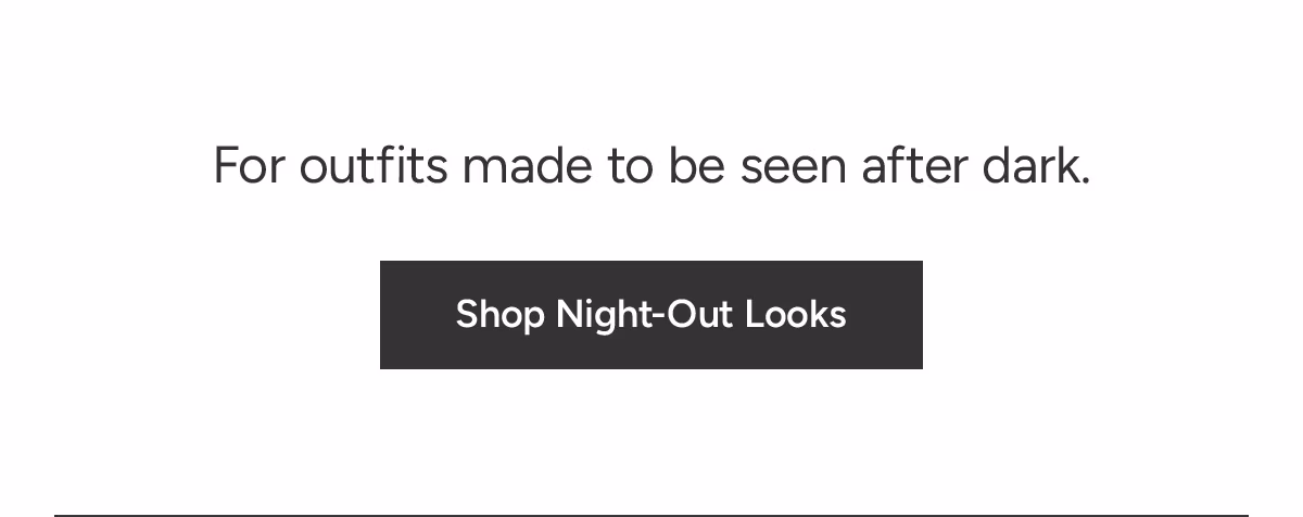 Shop Night-Out Looks