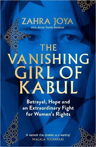The Vanishing Girl of Kabul by Zahra Joya, Amie Ferris-Rotman