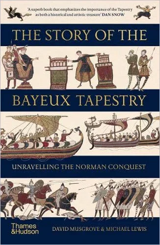 The Story of the Bayeux Tapestry by Michael Lewis, David Musgrove
