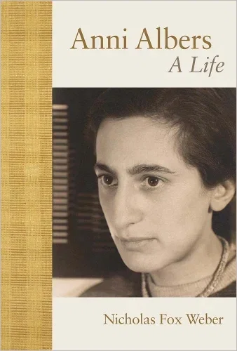 Anni Albers: A Life by Nicholas Fox Weber