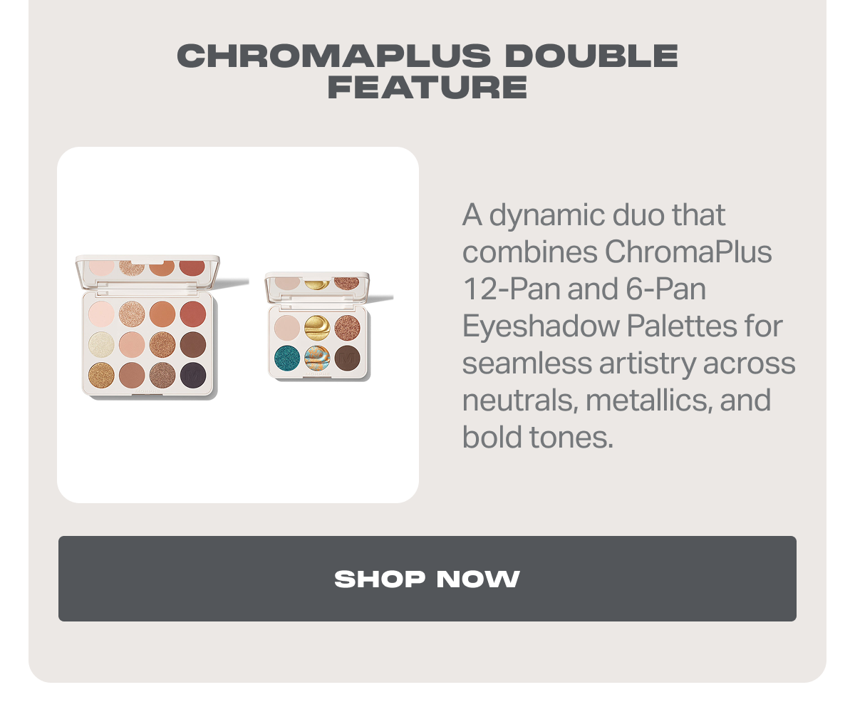 CHROMAPLUS DOUBLE FEATURE