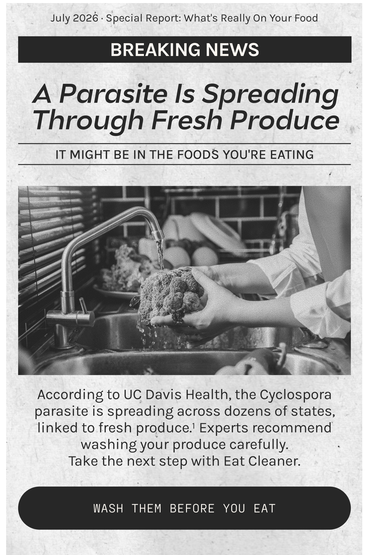 BREAKING NEWS: A Parasite Is Spreading Through Fresh Produce. It might be in the foods you're eating. Wash your produce before you eat.